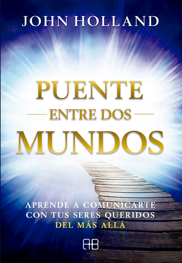 Puente entre dos mundos, de Holland, John | portada del libro