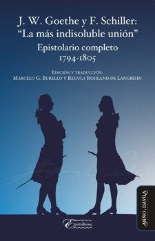 J. W. Goethe y F. Schiller: "La más indisoluble unión", de Goethe, Johann Wolfgang von | portada del libro