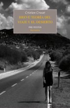 BREVE TEORIA DEL VIAJE Y EL DESIERTO, de Cristian Crusat | portada del libro