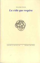 VIDA QUE RESPIRA PT-1145, de NICANOR VELEZ | portada del libro