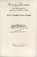 VIVAN LAS ILUSIONES PT-1150, de Peter Handke | portada del libro