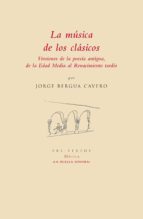 MUSICA DE LOS CLASICOS, de Jorge Bergua Cavero | portada del libro