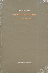 SOBRE MI ALMOHADA UNA CABEZA, de CHIRIF | portada del libro