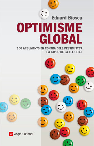 (CAT).OPTIMISME GLOBAL.(INSPIRA).100 ARGUMENTS CONTRA...., de BIOSCA, EDUARD | portada del libro
