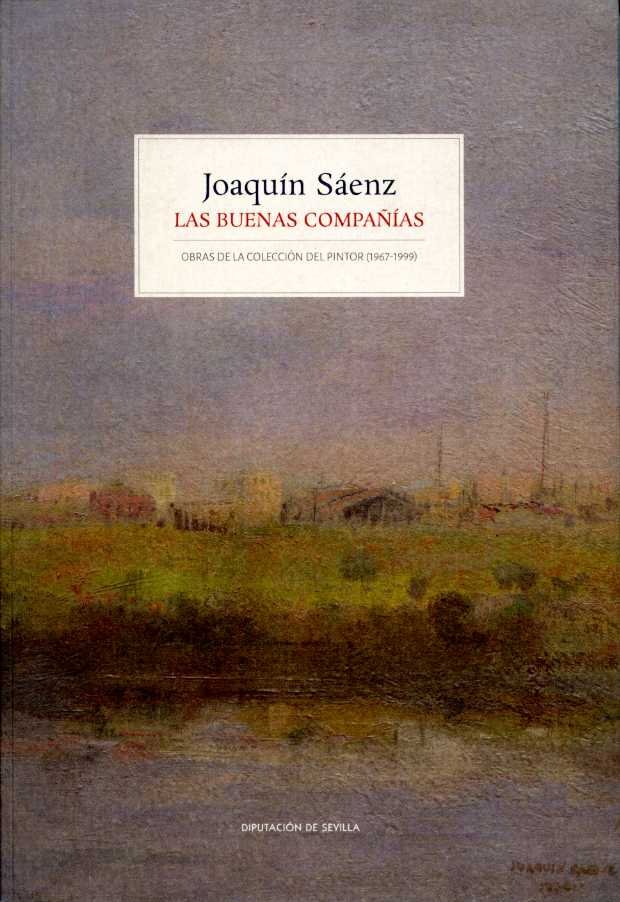 JOAQUIN SAENZ. LAS BUENAS COMPAÑIAS, de LOPEZ GONZALEZ CAMAÑO, FRANCISCO | portada del libro