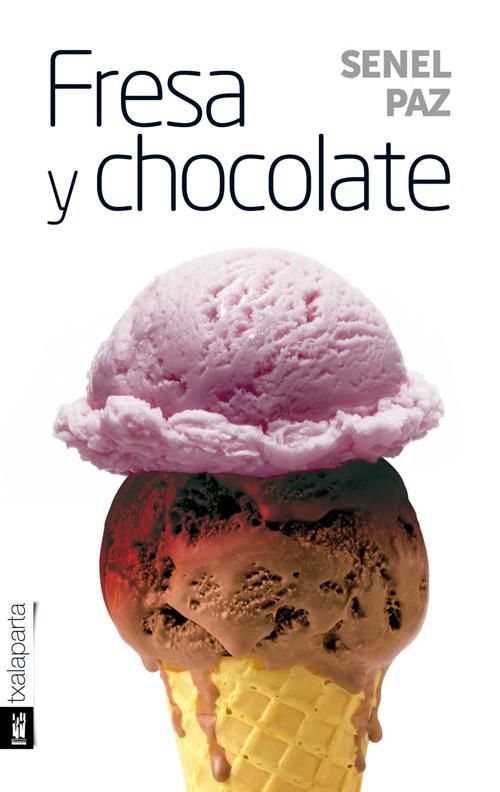 Fresa y chocolate, de Paz Martinez, Arsenio Senel | portada del libro