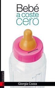 Bebé a coste cero, de Cozza , Giorgia | portada del libro