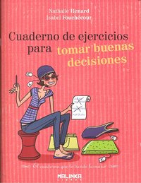 Cuaderno de ejercicios para tomar buenas decisiones, de Fauchecóur, Isabel | portada del libro