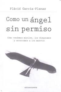 Como un ángel sin permiso, de García-Planas, Plàcid | portada del libro