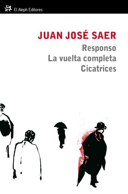 Responso. La vuelta completa. Cicatrices, de Saer | portada del libro