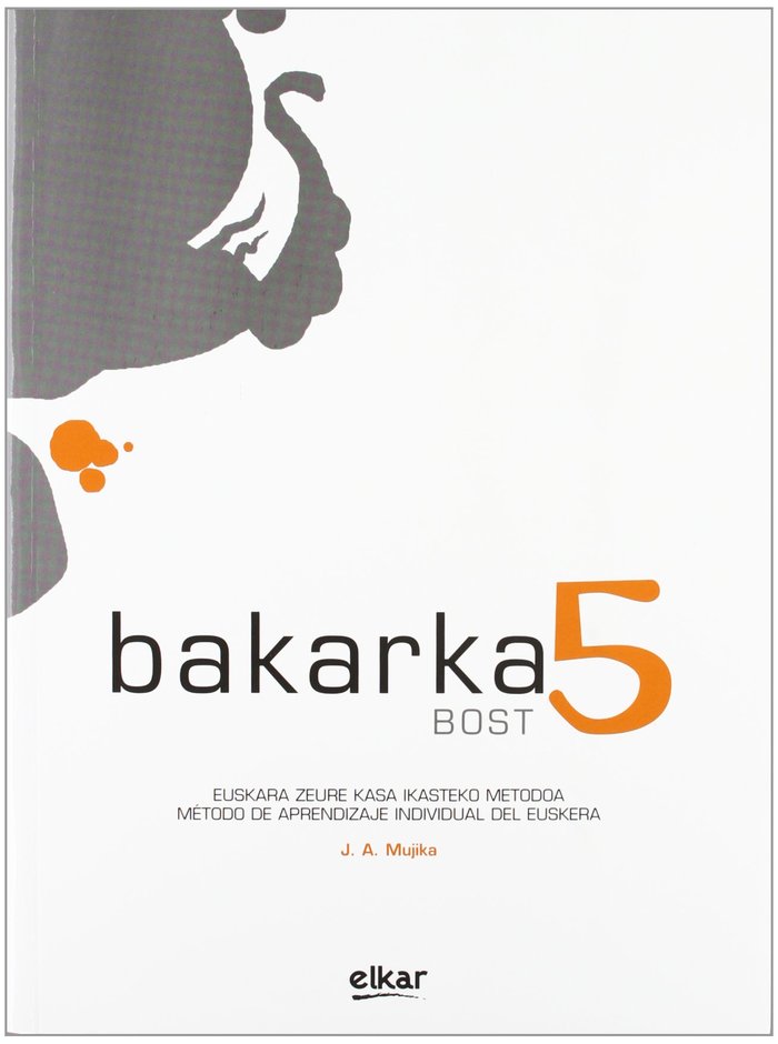 Bakarka 5, de Mujika Kasares, Jose Antonio | portada del libro