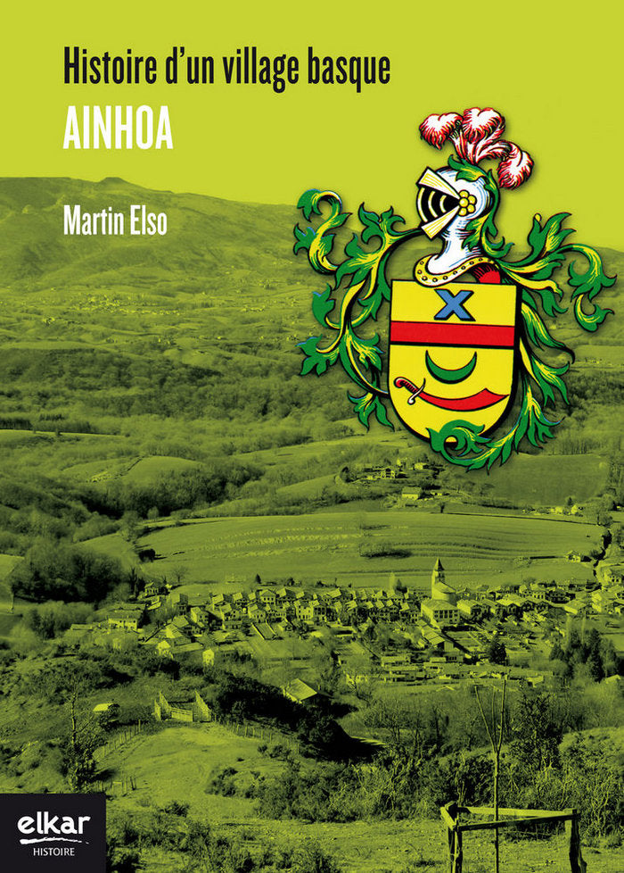 Ainhoa. Histoire d un village basque, de Elso, Martin | portada del libro