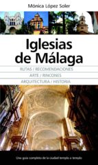 IGLESIAS DE MALAGA, de MONICA LOPEZ SOLER | portada del libro