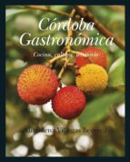 CORDOBA GASTRONOMICA, de Almudena Villegas Becerril | portada del libro