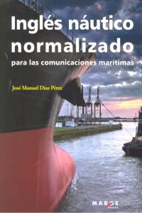 Inglés náutico normalizado para las comunicaciones marítimas, de Díaz Pérez, José Manuel | portada del libro