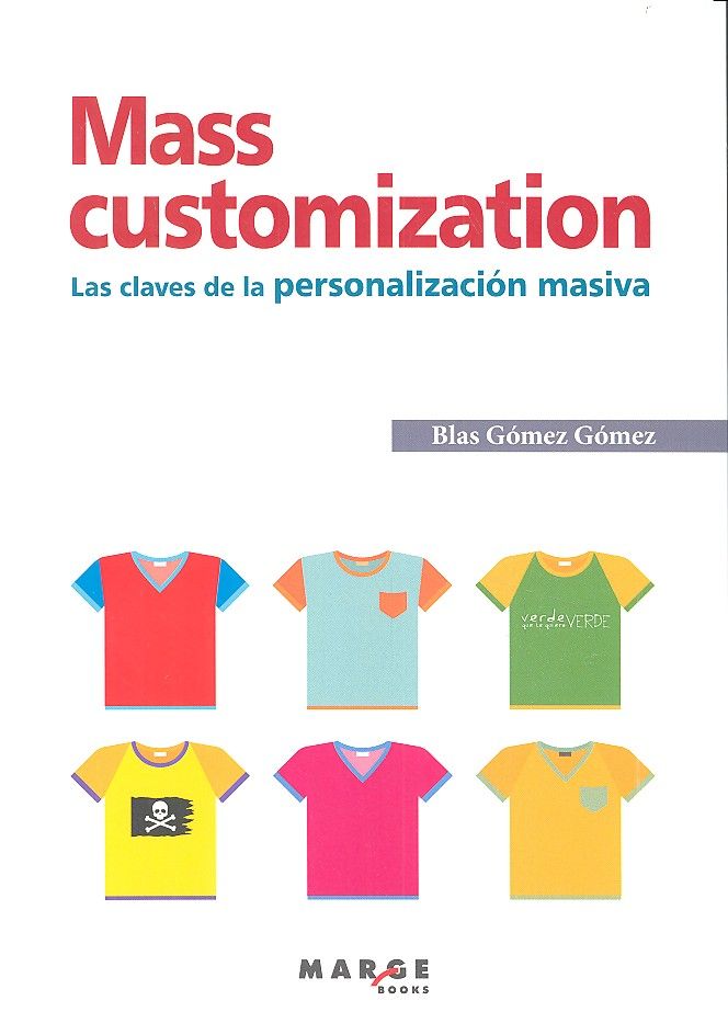 Mass customization. Las claves de la personalización masiva, de Gómez Gómez, Blas | portada del libro