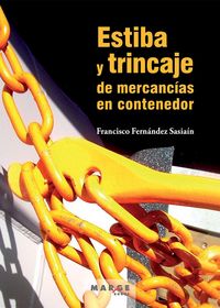 Estiba y trincaje de mercancías en contenedor, de Fernández Saiaín, Francisco | portada del libro