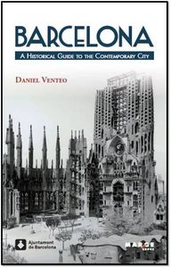 Barcelona. A Historical Guide to the Contemporary City, de VENTEO | portada del libro
