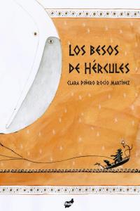 Los besos de Hércules, de Piñero Gómez, Clara | portada del libro