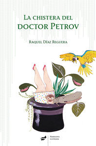La chistera del doctor Petrov, de Díaz Reguera, Raquel | portada del libro