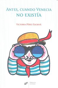 Antes, cuando Venecia no existía, de Pérez Escrivá, Victoria | portada del libro