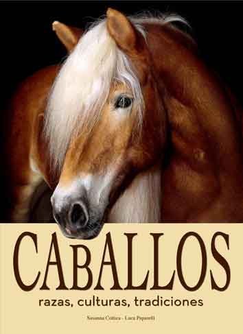 Caballos, razas, culturas, tradiciones, de Cottica, Susanna | portada del libro