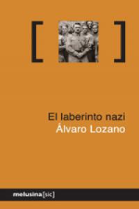 El laberinto nazi, de Lozano Cutanda, Álvaro | portada del libro