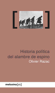 Historia pol¡tica del alambre de espino, de OLIVIER RAZAC | portada del libro
