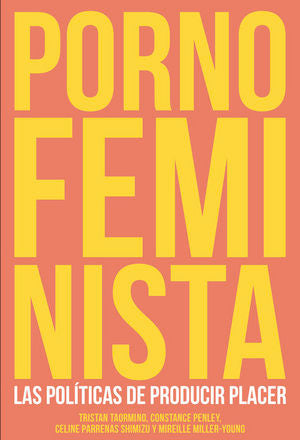 PORNO FEMINISTA, de TRISTAN TAORMINO Y CELINE PARREñAS | portada del libro