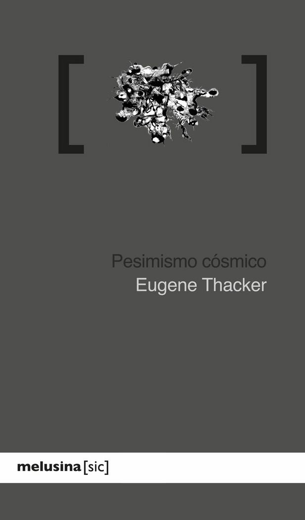 PESIMISMO CóSMICO, de EUGENE THACKER | portada del libro