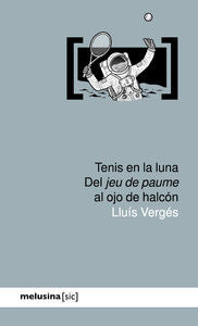 TENIS EN LA LUNA, de LLUíS VERGèS | portada del libro