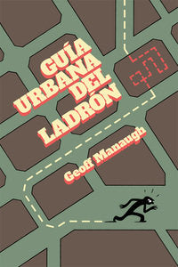 GUíA URBANA DEL LADRóN, de GEOFF MANAUGH | portada del libro