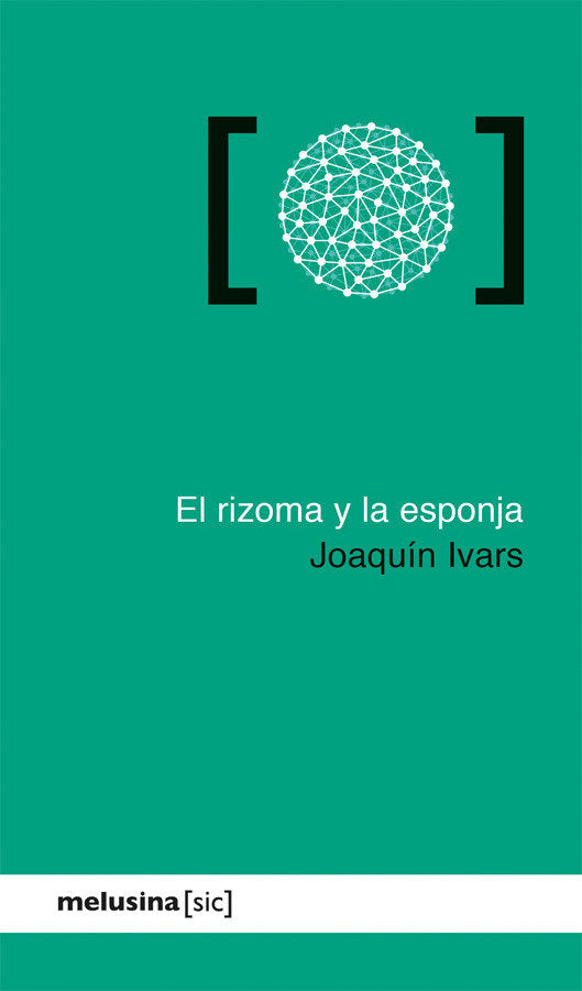 EL RIZOMA Y LA ESPONJA, de IVARS, JOAQUIN | portada del libro
