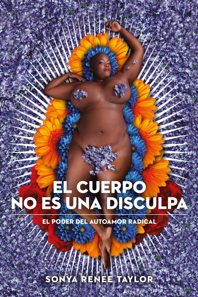 EL CUERPO NO ES UNA DISCULPA, de TAYLOR, SONYA RENEE | portada del libro