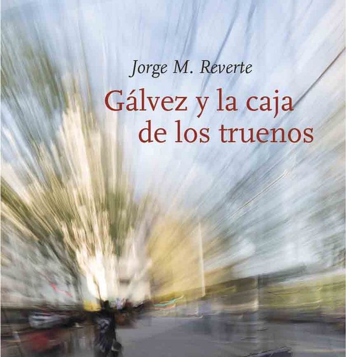 Gálvez y la caja de los truenos, de Martínez Reverte, Jorge | portada del libro