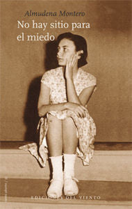 No hay sitio para el miedo, de Montero, Almudena | portada del libro