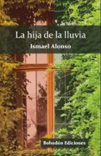 La hija de la lluvia, de ISMAEL ALONSO | portada del libro