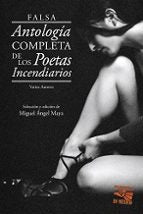 Falsa antología completa de los poetas incendiarios, de Varios autores | portada del libro