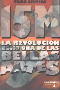 15M. La Revolución como una de las Bellas Artes., de Varios autores | portada del libro