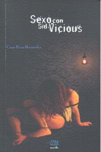Sexo con Sid Vicious, de PEREZ HERNANDEZ | portada del libro