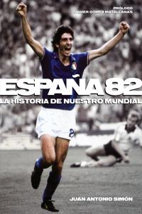 España '82, de Simón Sanjurjo, Juan Antonio | portada del libro