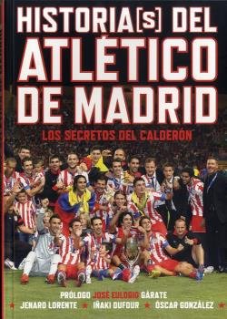 Historias(s) del Atlético de Madrid, de LORENTE SANJUAN, JENARO JOSE | portada del libro