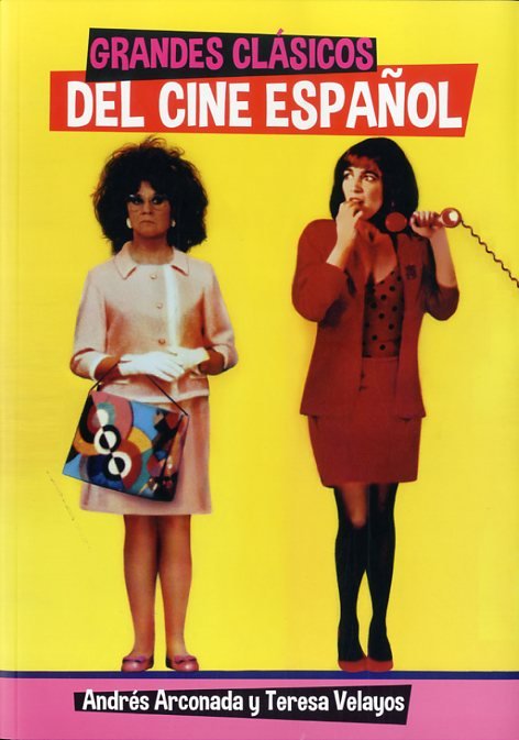 GRANDES CLÁSICOS DEL CINE ESPAÑOL, de ARCONADA García, ANDRÉS | portada del libro