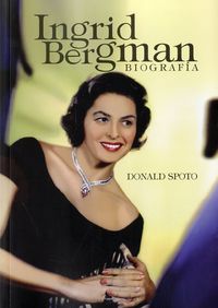 INGRID BERGMAN, de SPOTO, DONALD | portada del libro