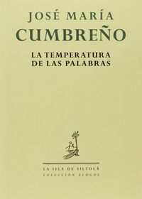 LA TEMPERATURA DE LAS PALABRAS, de Cumbreño Espada | portada del libro