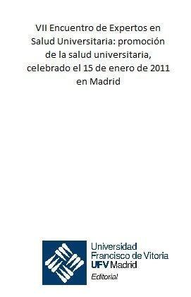 VII Encuentro de Expertos en Salud Universitaria: promoción de la salud universitaria, celebrado el, de Asociación Española d