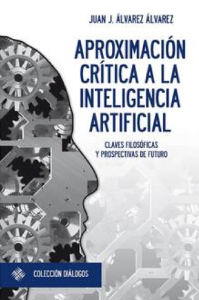 Aproximación crítica a la inteligencia artificial, de Álvarez Álvarez, Juan Jesús | portada del libro