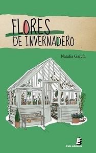 FLORES DE INVERNADERO, de GARCIA MARTINEZ | portada del libro