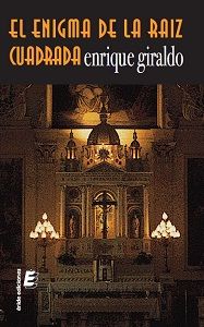 ENIGMA DE LA RAIZ CUADRADA, EL, de GIRALDO MARTINEZ | portada del libro