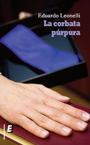 CORBATA PURPURA, LA, de LEONELLI GARCIA, EDUARDO | portada del libro